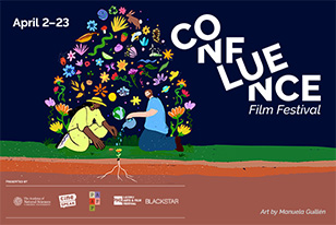 Confluence Film Festival, April 2nd through the 23rd