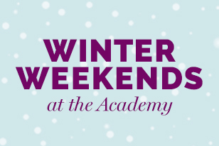 Winter Weekends at the Academy