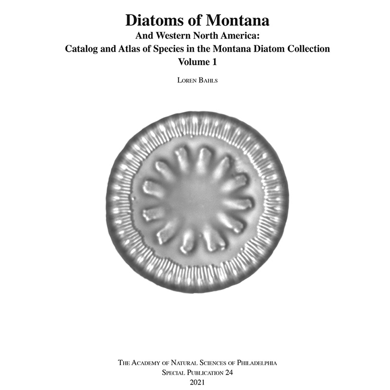 Diatoms of Montana and Western North America: Catalog and Atlas of Species in the Montana Diatom Collection Volume 1