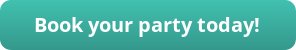 Book your party today!