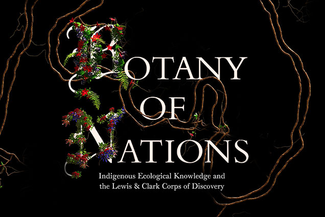 Botany of Nations, Indigenous Ecological Knowledge and the Lewis and Clark Corps of Discovery